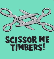 Scissor Me Timbers T-Shirt